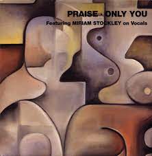 Praise: ‘Only You’